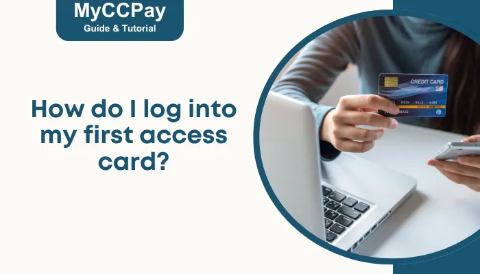 How Do I Log into My First Access Card?