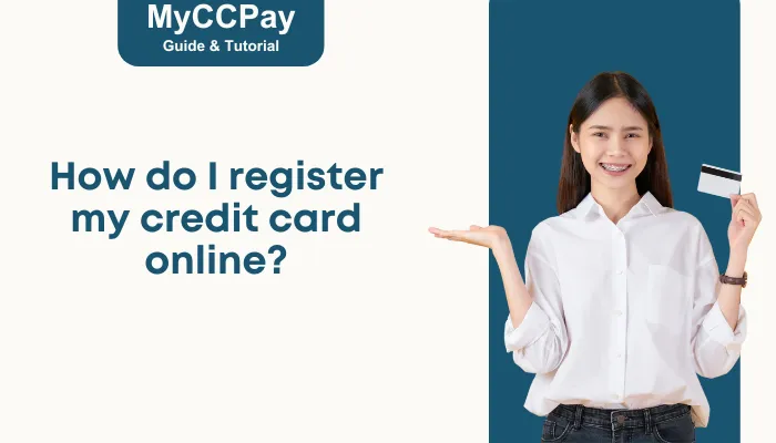 How Do I Register My Credit Card Online?