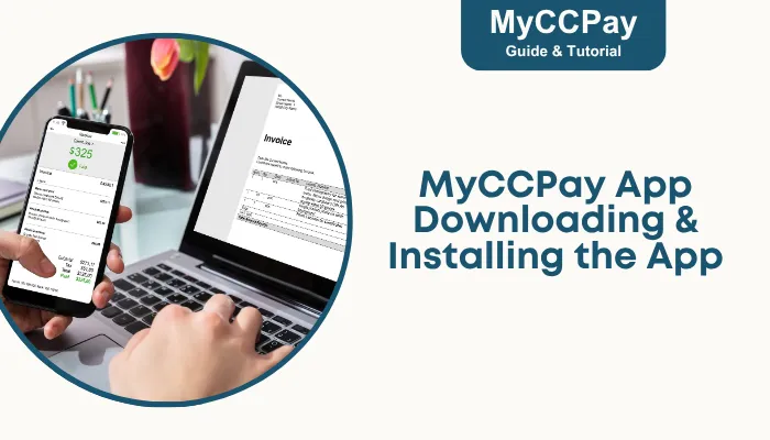 MyCCPay App Downloading & Installing the App