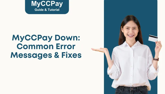 MyCCPay Down: Common Error Messages & Fixes MyCCPay Down: Common Error Messages & Fixes