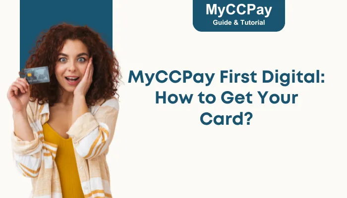 MyCCPay First Digital: How to Get your Card?
