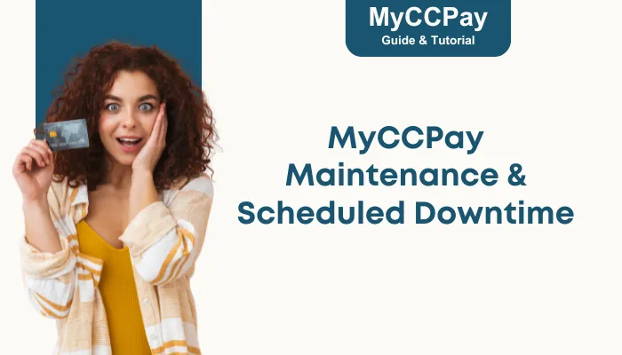 MyCCPay Maintenance & Scheduled Downtime MyCCPay Maintenance & Scheduled Downtime