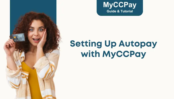 Setting Up Autopay with MyCCPay